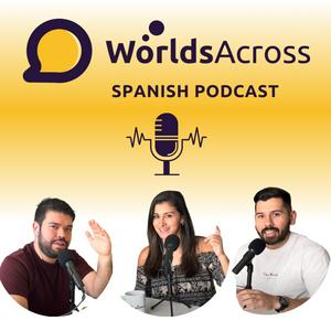 Listen to Advanced Spanish Podcast | WorldsAcross in the App