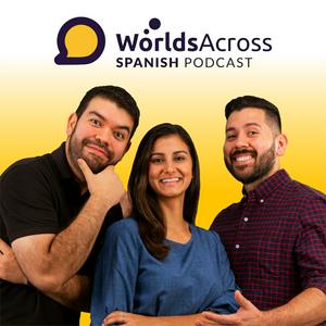 Advanced Spanish Podcast | WorldsAcross