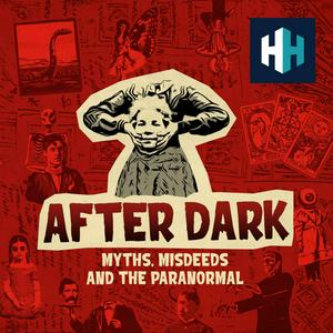 Listen to After Dark: Myths, Misdeeds & the Paranormal in the App