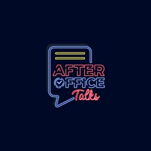 AFTER OFFICE TALKS