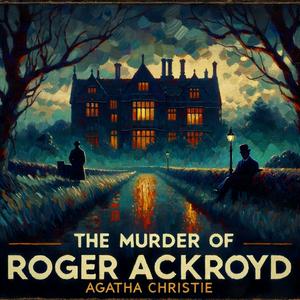 Listen to Agatha Christie Murder of Roger Ackroyd in the App