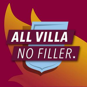 Listen to All Villa No Filler - An Aston Villa Podcast in the App