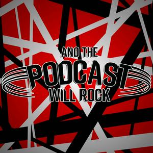 Listen to And The Podcast Will Rock in the App