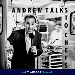 Listen to Andrew Talks to Chefs in the App