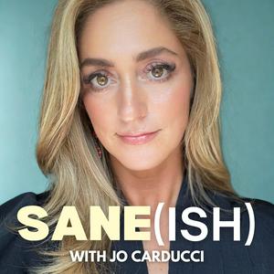 Sane(ish) with Jo Carducci