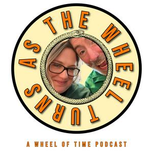 As the Wheel Turns: a Wheel of Time Podcast