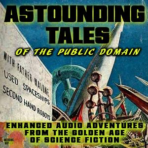 Listen to ASTOUNDING TALES OF THE PUBLIC DOMAIN in the App