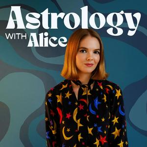 Listen to Astrology with Alice in the App