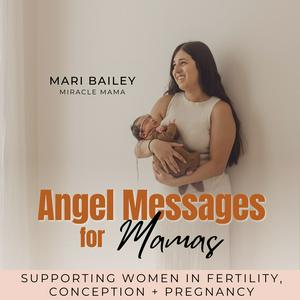 Angel Messages for Mamas - Trying to Conceive, TTC, Infertility, Spiritual Gifts, Spirit Baby, Ovulation, Family Planning