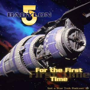 Listen to Babylon 5 For the First Time - Not a Star Trek Podcast in the App