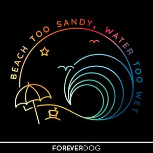 Listen to Beach Too Sandy, Water Too Wet in the App