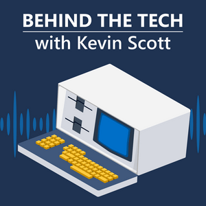 Listen to Behind The Tech with Kevin Scott in the App