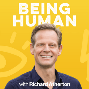 The Being Human Podcast with Richard Atherton