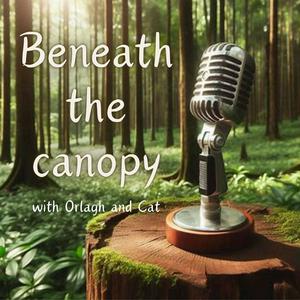 Listen to Beneath the Canopy in the App