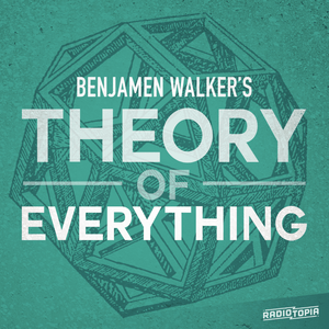 Listen to Benjamen Walker's Theory of Everything in the App