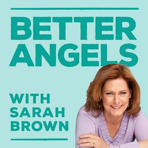 Listen to Better Angels with Sarah Brown in the App