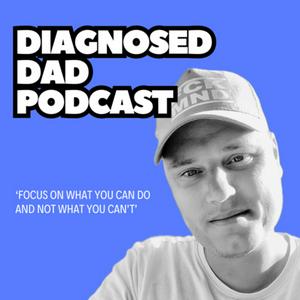 Diagnosed Dad Podcast
