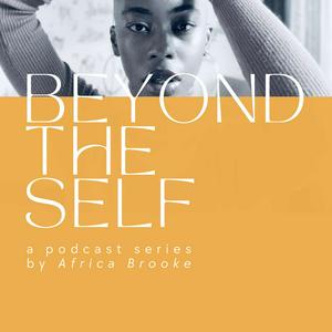 Beyond the Self with Africa Brooke