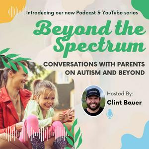 Listen to Beyond the Spectrum - Conversations with Parents on Autism and Beyond in the App