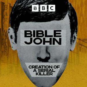 Listen to Bible John: Creation of a Serial Killer in the App