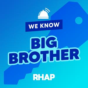 Listen to RHAP: We Know Big Brother in the App