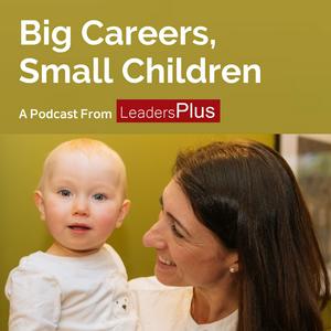 Listen to Big Careers, Small Children in the App