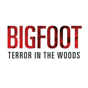 Listen to Bigfoot Terror in the Woods Sightings and Encounters in the App