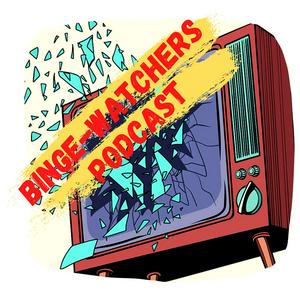 Listen to Binge-Watchers Podcast in the App
