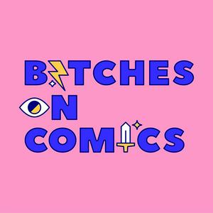 Listen to Bitches on Comics in the App