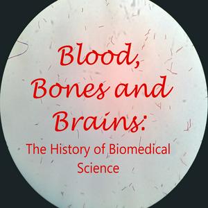 Listen to Blood, Bones and Brains: The History of Biomedical Science in the App