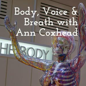 Body, Voice & Breath with Ann Coxhead