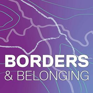 Borders & Belonging