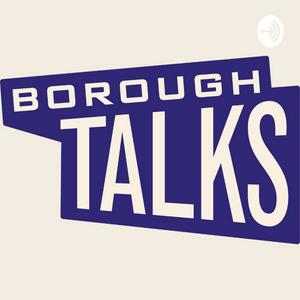 Listen to Borough Talks in the App