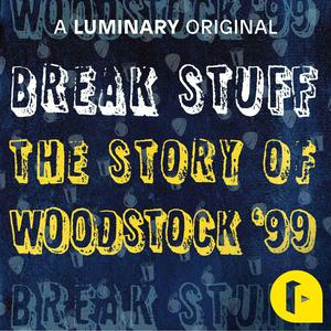 Listen to Break Stuff: The Story of Woodstock '99 in the App