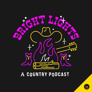 Bright Lights - A Country Podcast