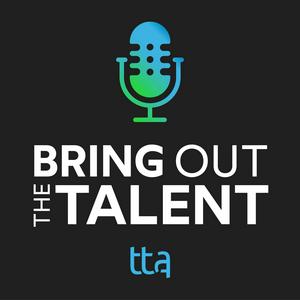 Bring Out the Talent: A Learning and Development Podcast
