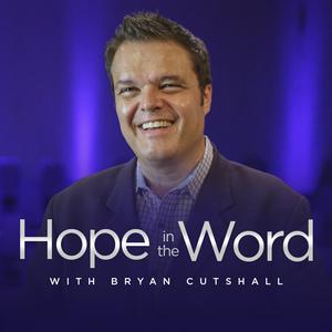 Listen to Hope In the Word with Bryan Cutshall in the App