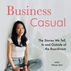 Business Casual: The Stories We Tell, In and Outside of the Boardroom