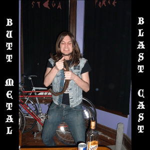 Listen to Butt Metal Blast Cast in the App