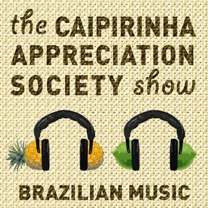 Caipirinha Appreciation Society: Brazilian music beyond the clichés