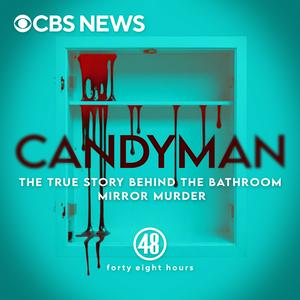 Listen to Candyman: The True Story Behind The Bathroom Mirror Murder in the App