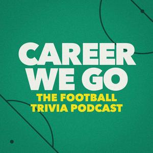 Listen to Career We Go: The Football Trivia Podcast in the App