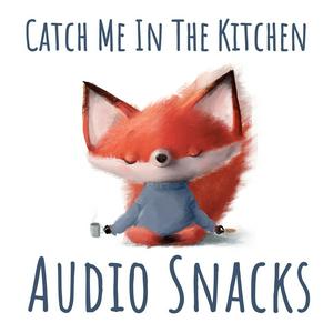 Listen to Catch Me in the Kitchen Audio Snacks: an English-French stories podcast for kids in the App