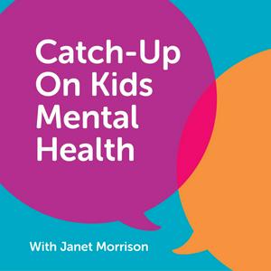 Catch-Up on Kids Mental Health