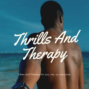 Cheap Thrills And Therapy