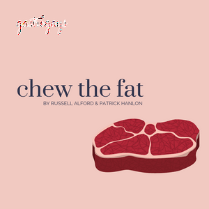 Chew The Fat