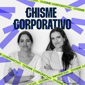 Listen to Chisme Corporativo in the App