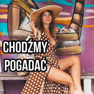 Listen to Chodźmy pogadać in the App