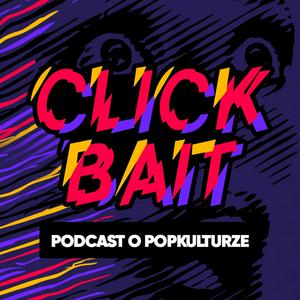 Listen to Clickbait. Podcast o popkulturze in the App