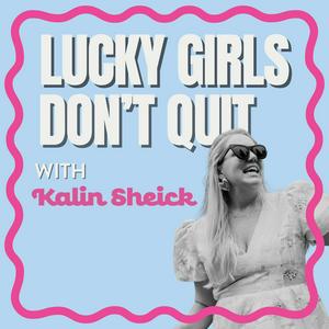 Lucky Girls Don't Quit